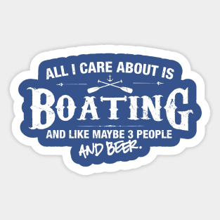 All i Care About is Boating Sticker